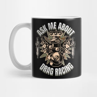 Ask Me About Drag Racing Motor Supercharger Spark Plugs Mug